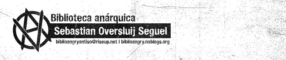 Biblioteca Anárquica Sebastián Oversluij Seguel